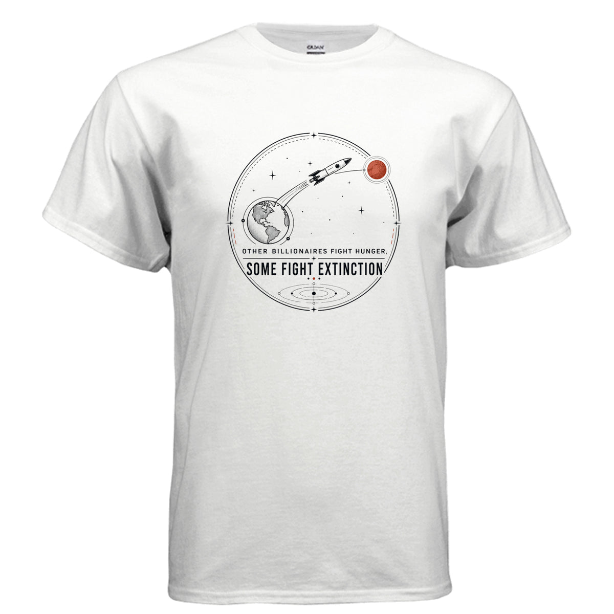 Other Billionaires Fight Hunger Some Fight Extinction T-Shirt